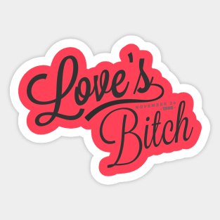 Love's Bitch Original Sticker